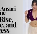 Sofia Ansari Income: Her Rise, Fame, and Success